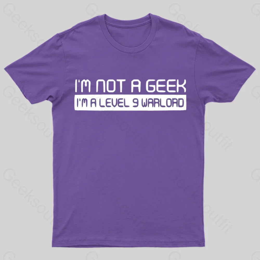 Not A Geek. Im Level 9 Warlord T-Shirt Purple / S