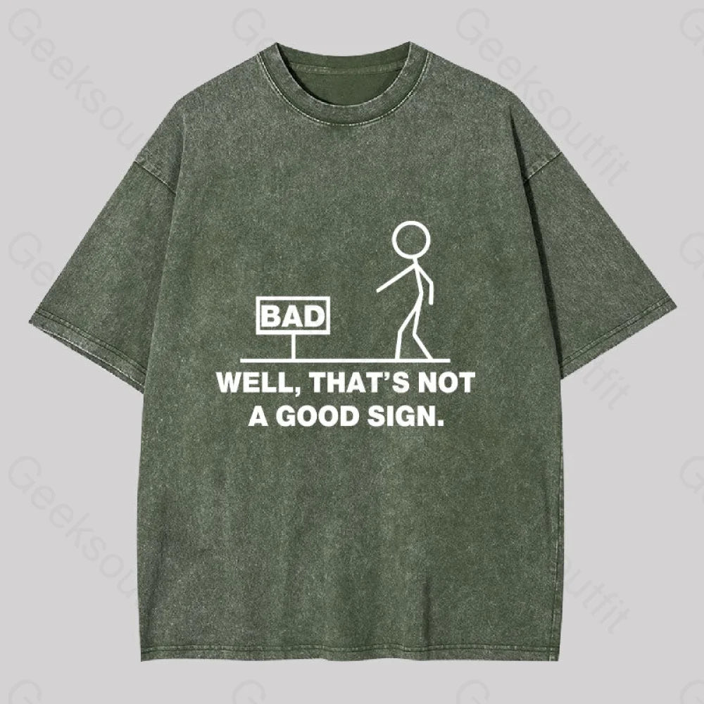 Not A Good Sign Washed T-Shirt Army Green / S