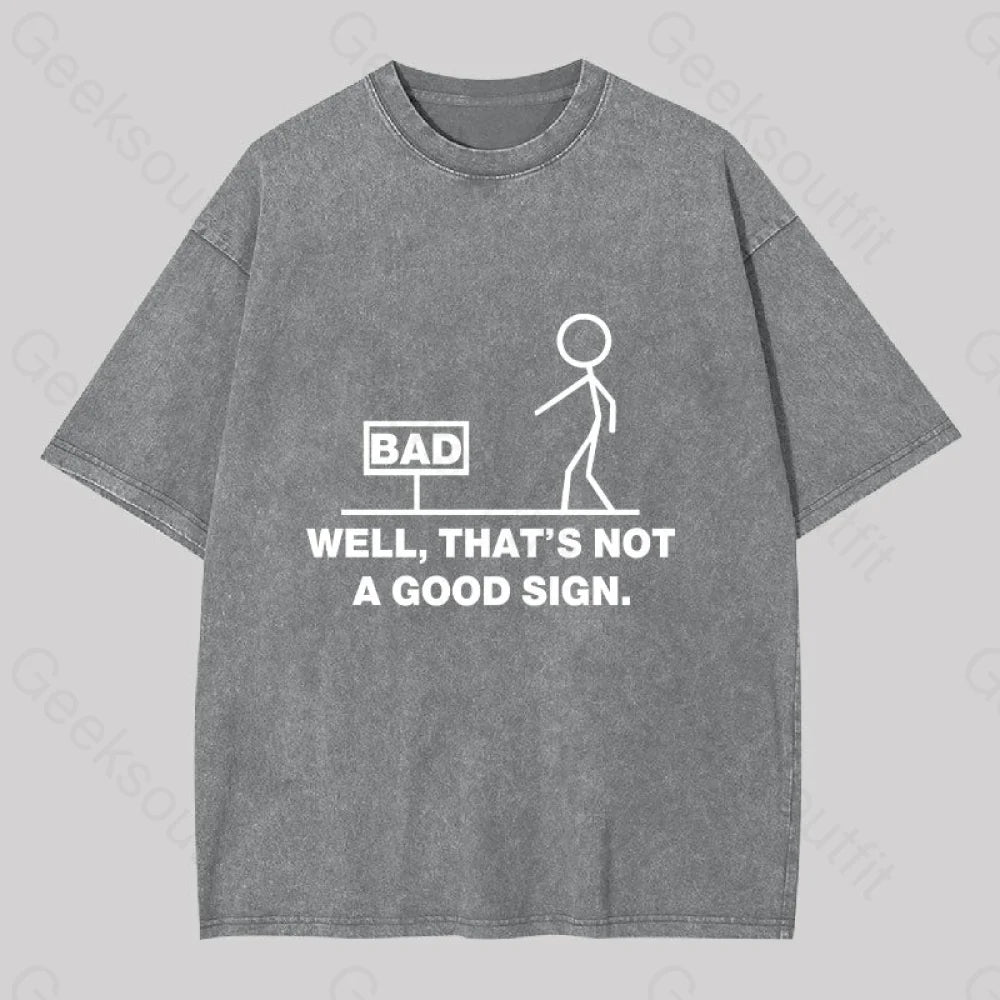 Not A Good Sign Washed T-Shirt Grey / S