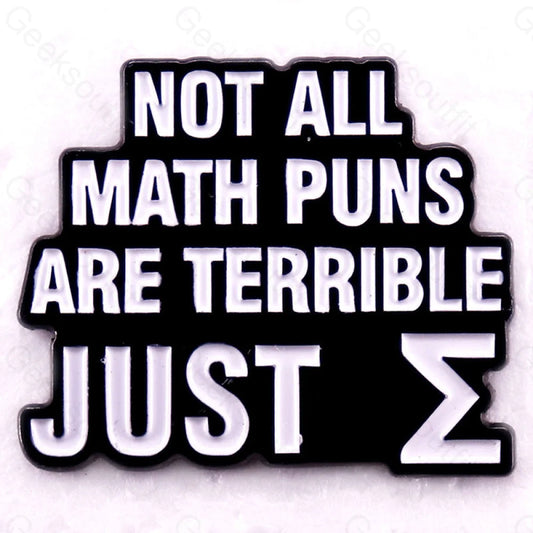 Not All Math Puns Are Terrible Just Σ Pins