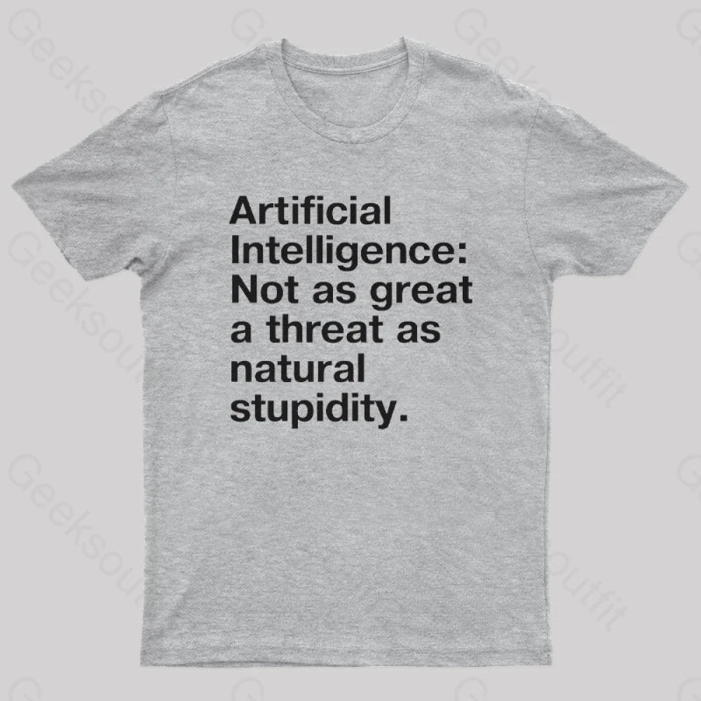 Not As Great A Threat Natural Stupidity Nerd T-Shirt Grey / S