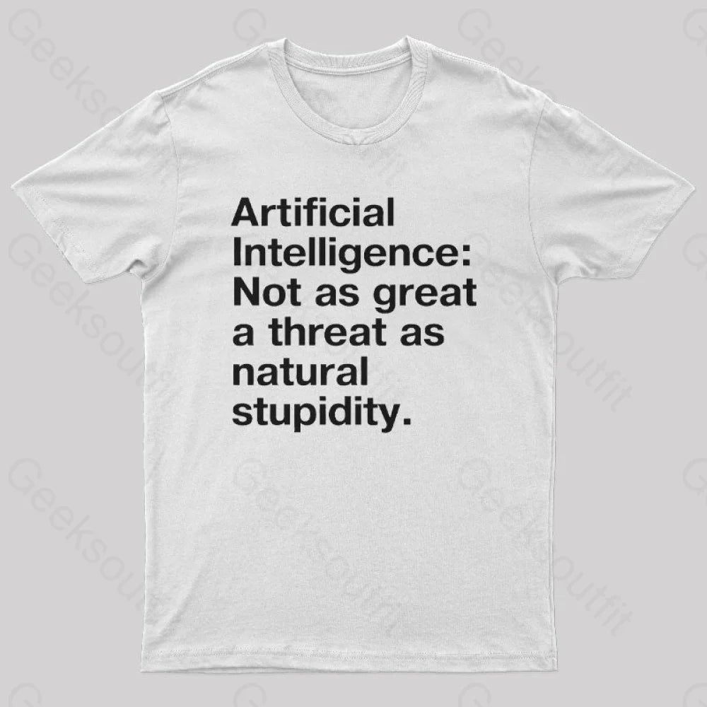 Not As Great A Threat Natural Stupidity Nerd T-Shirt White / S