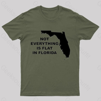 Not Everything Is Flat In Florida T-Shirt Army Green / S