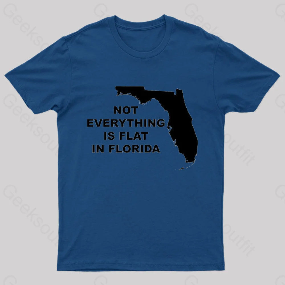 Not Everything Is Flat In Florida T-Shirt Navy / S