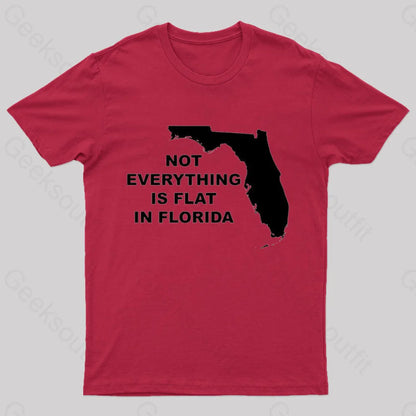 Not Everything Is Flat In Florida T-Shirt Red / S