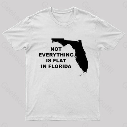 Not Everything Is Flat In Florida T-Shirt White / S