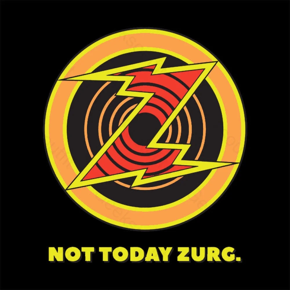 Not Today Zurg Geek T-Shirt