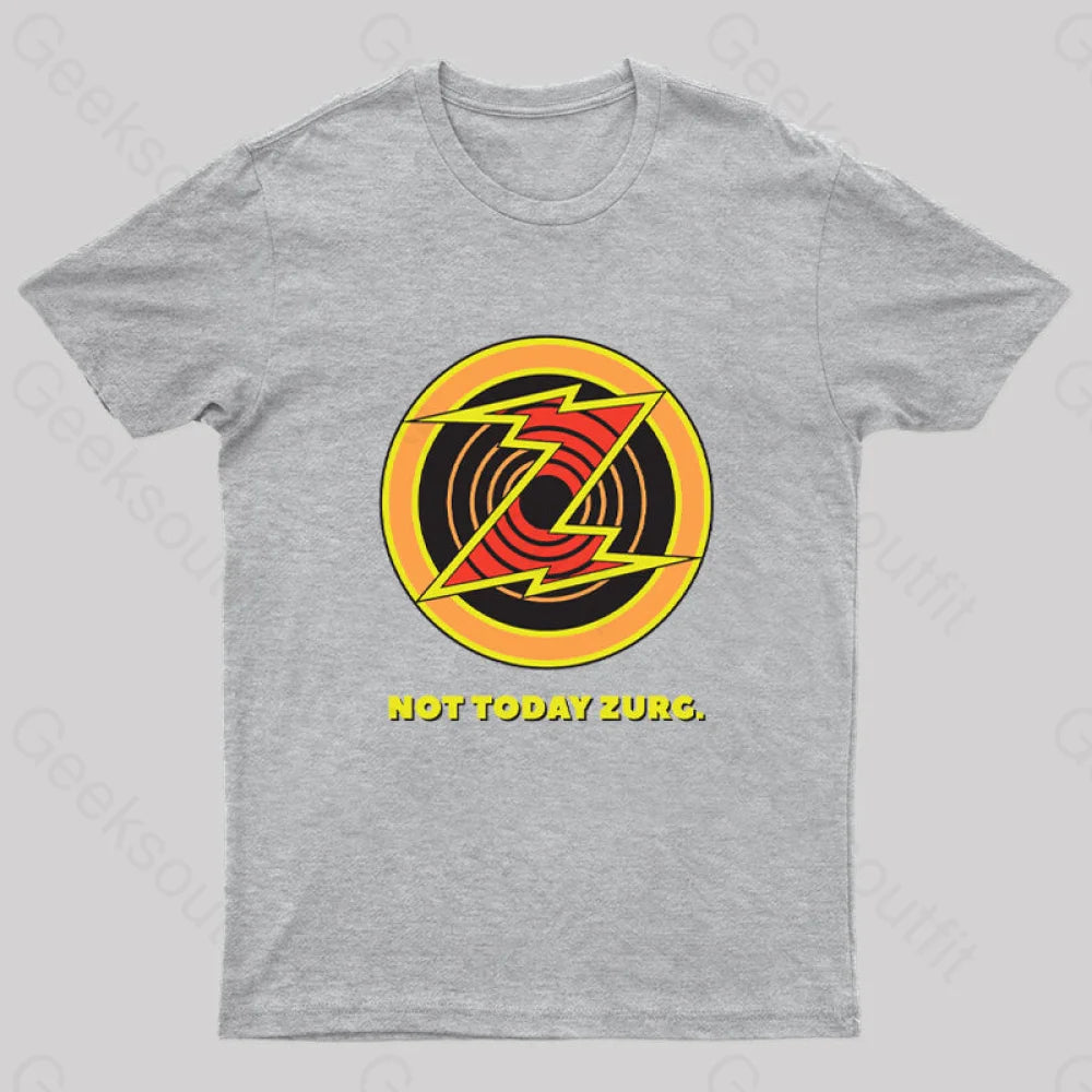 Not Today Zurg Geek T-Shirt Grey / S