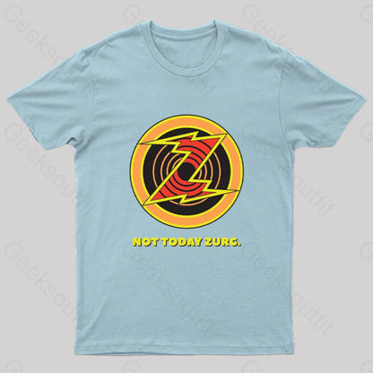 Not Today Zurg Geek T-Shirt Light Blue / S