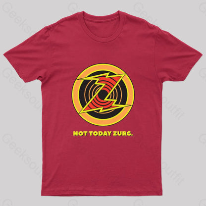 Not Today Zurg Geek T-Shirt Red / S