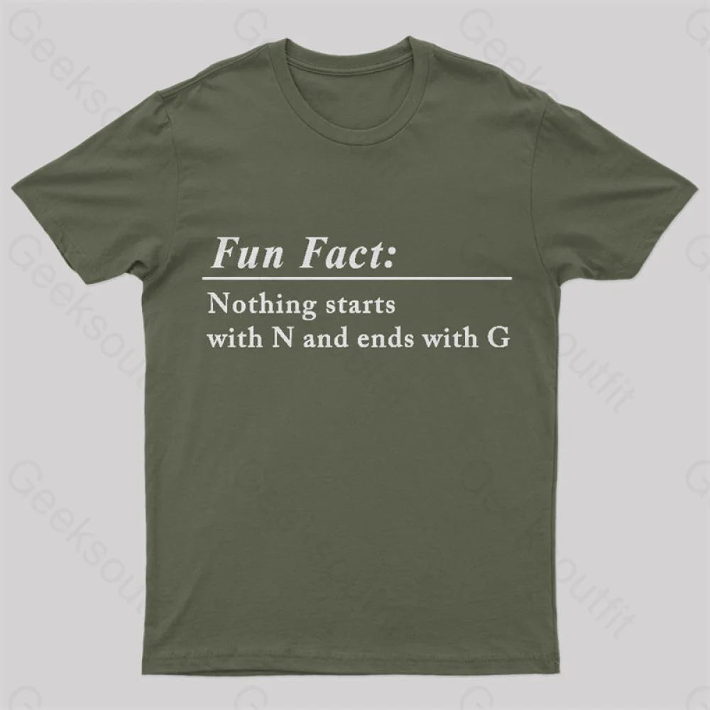 Nothing Starts With N And Ends G Nerd T-Shirt Army Green / S