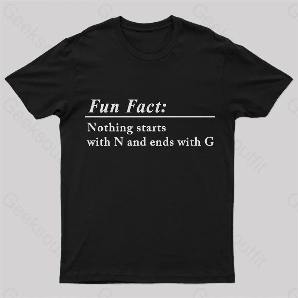 Nothing Starts With N And Ends G Nerd T-Shirt Black / S