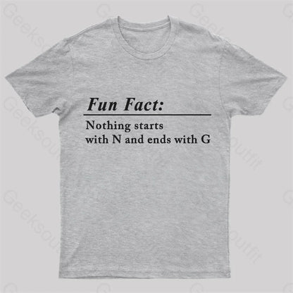 Nothing Starts With N And Ends G Nerd T-Shirt Grey / S