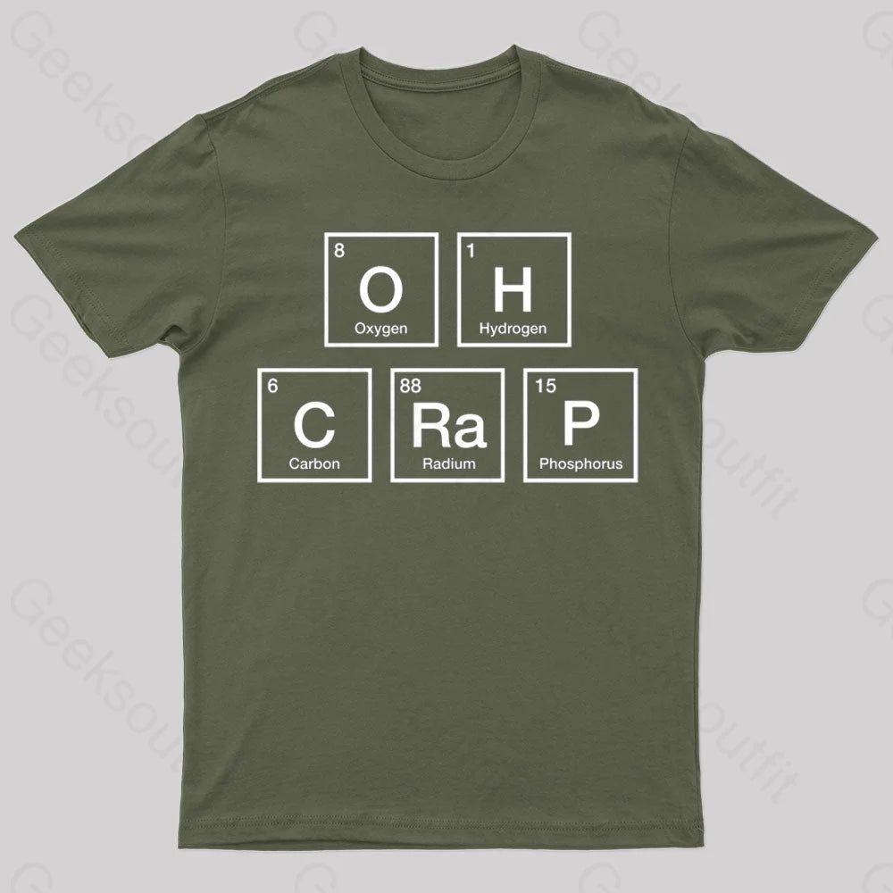 Oh Crap Periodic Table Nerd T-Shirt Army Green / S