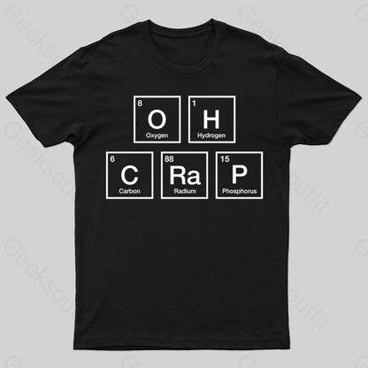 Oh Crap Periodic Table Nerd T-Shirt Black / S