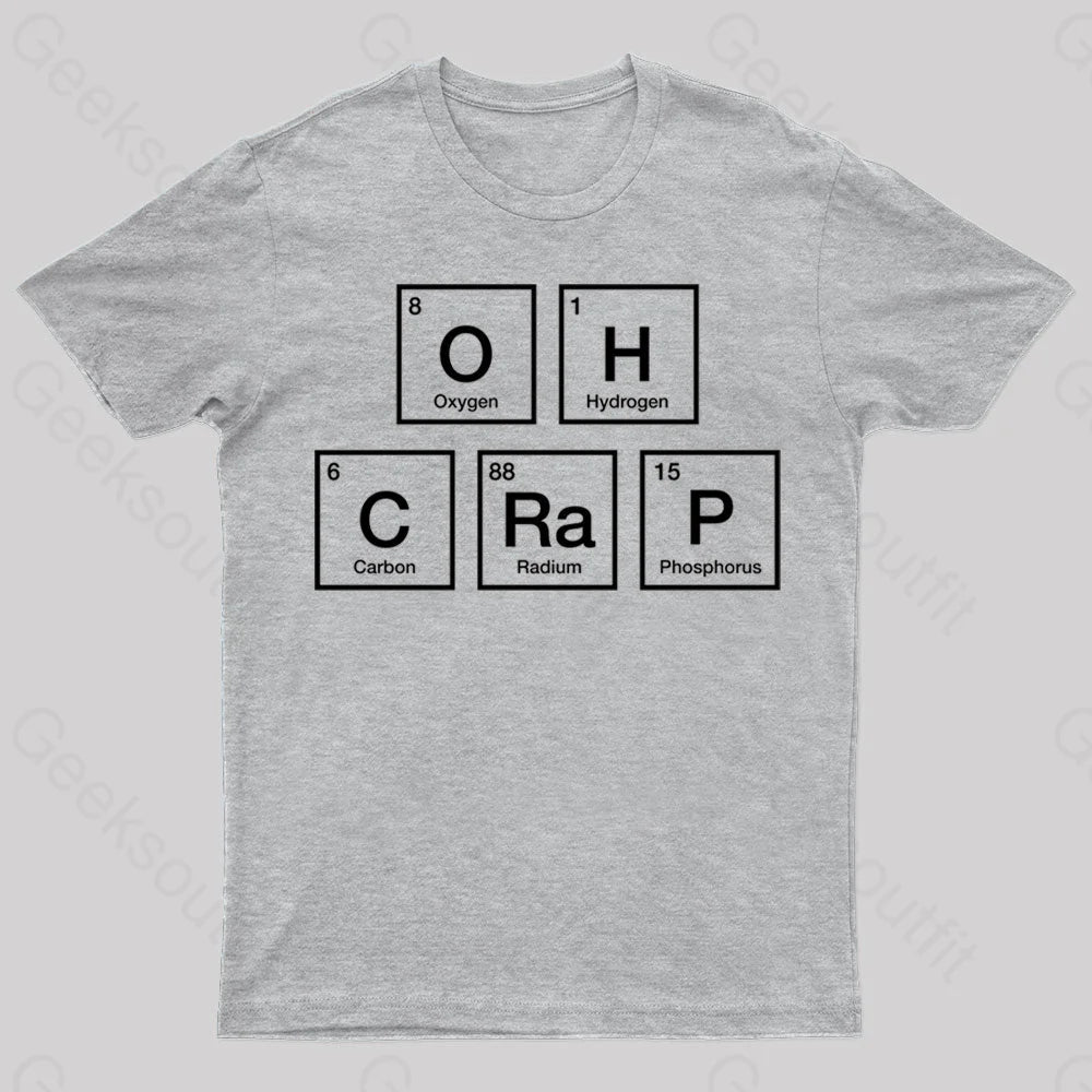 Oh Crap Periodic Table Nerd T-Shirt Grey / S