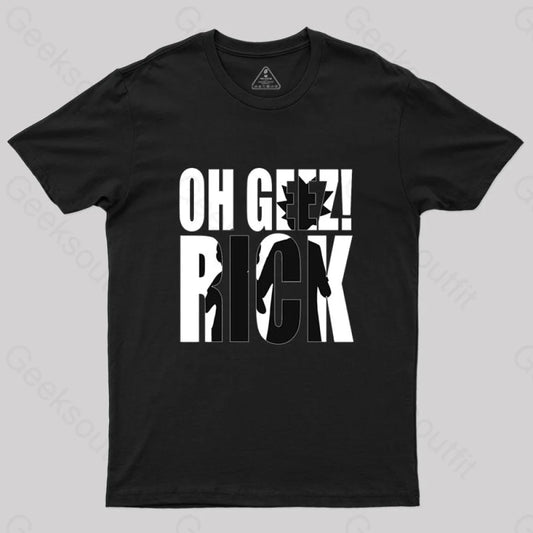 Oh Geez! Rick T-Shirt Black / S