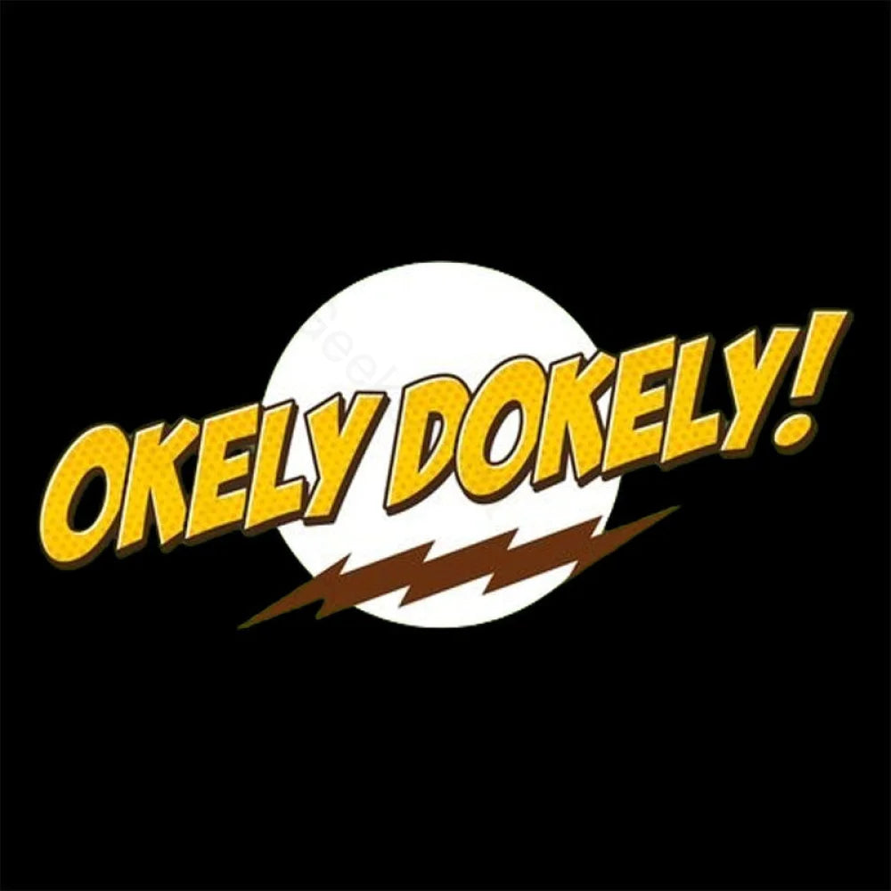 Okeley-Dokley! T-Shirt