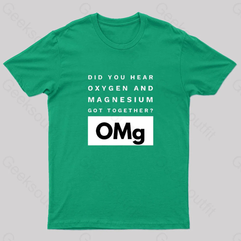 Omg Oxygen & Magnesium Got Together Nerd T-Shirt Green / S