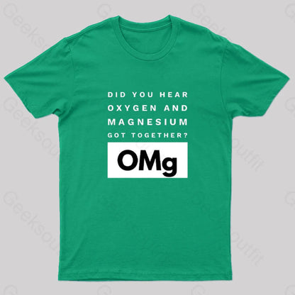 Omg Oxygen & Magnesium Got Together Nerd T-Shirt Green / S