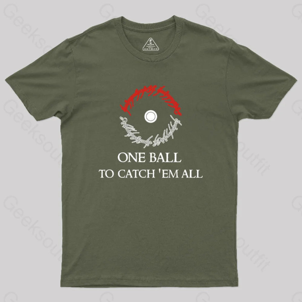 One Ball To Catch Em All Geek T-Shirt Army Green / S