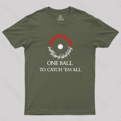 One Ball To Catch Em All Geek T-Shirt Army Green / S