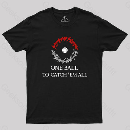 One Ball To Catch Em All Geek T-Shirt Black / S