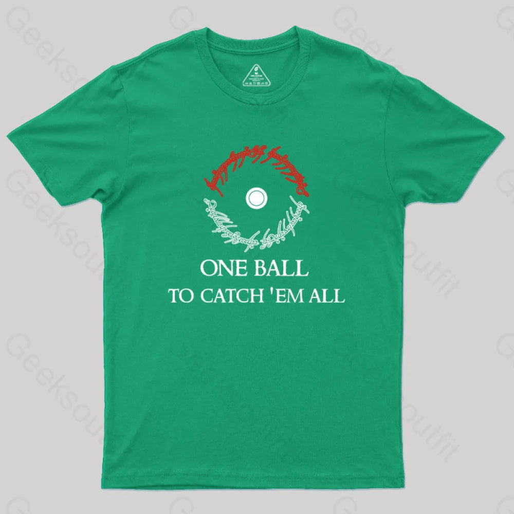 One Ball To Catch Em All Geek T-Shirt Green / S