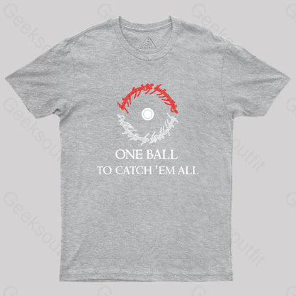 One Ball To Catch Em All Geek T-Shirt Grey / S