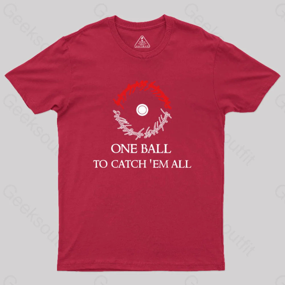 One Ball To Catch Em All Geek T-Shirt Red / S