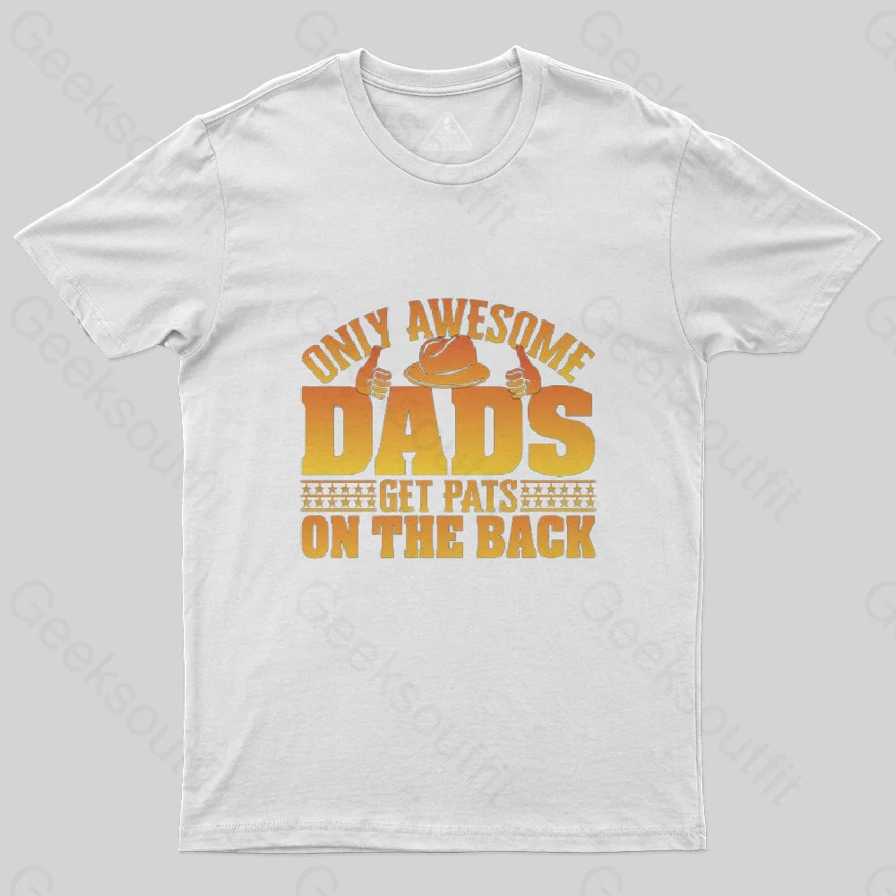 Only Awesome Dads Get Pats on The Back T-Shirt-Geeksoutfit-Father's Day,geek,t-shirt