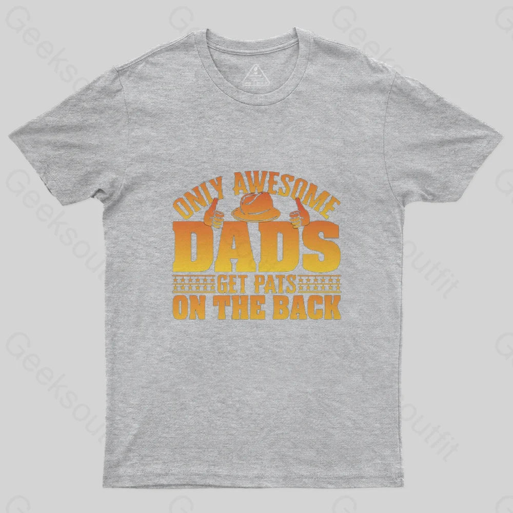 Only Awesome Dads Get Pats on The Back T-Shirt-Geeksoutfit-Father's Day,geek,t-shirt