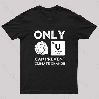 Only U Can Prevent Climate Change T-Shirt Black / S