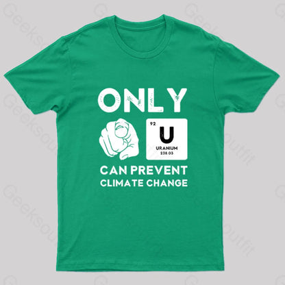 Only U Can Prevent Climate Change T-Shirt Green / S