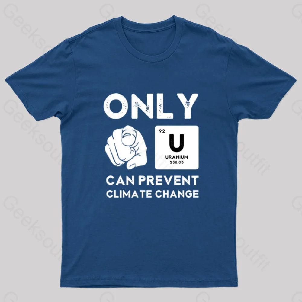 Only U Can Prevent Climate Change T-Shirt Navy / S