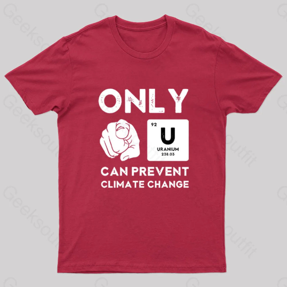 Only U Can Prevent Climate Change T-Shirt Red / S