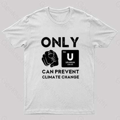 Only U Can Prevent Climate Change T-Shirt White / S