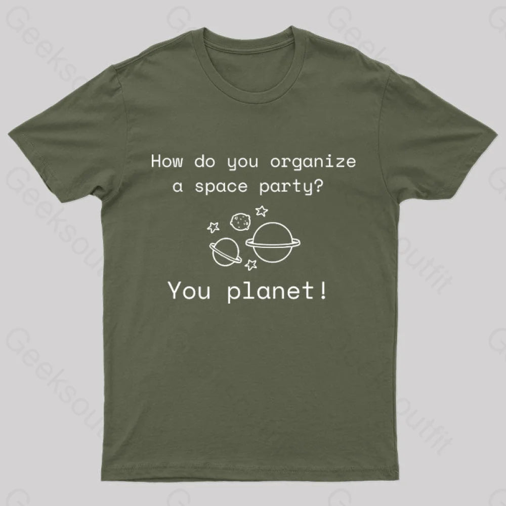 Organize A Space Party Nerd T-Shirt Army Green / S