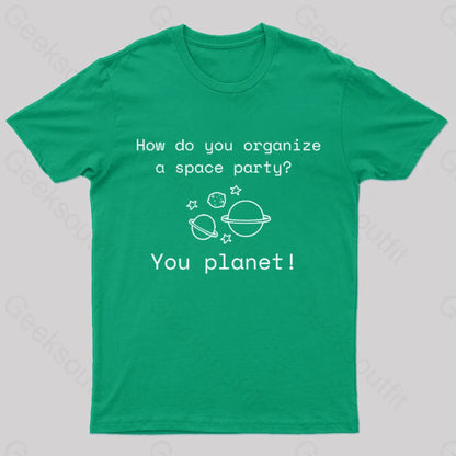 Organize A Space Party Nerd T-Shirt Green / S