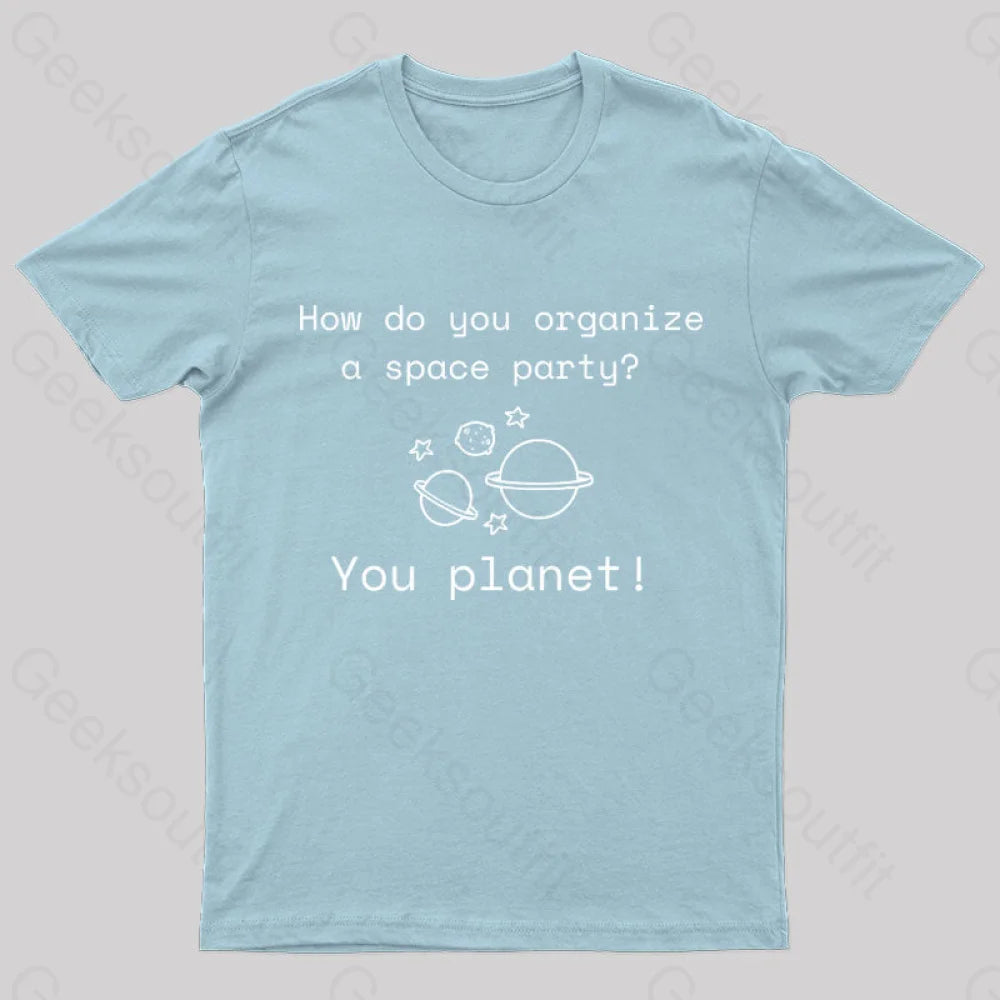 Organize A Space Party Nerd T-Shirt Light Blue / S