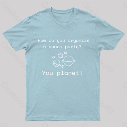 Organize A Space Party Nerd T-Shirt Light Blue / S