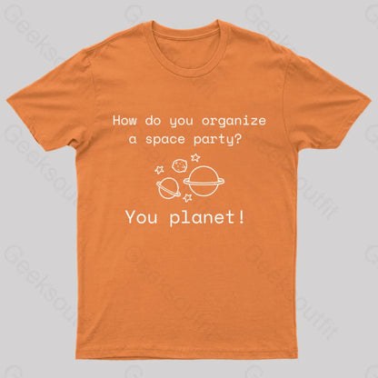 Organize A Space Party Nerd T-Shirt Orange / S