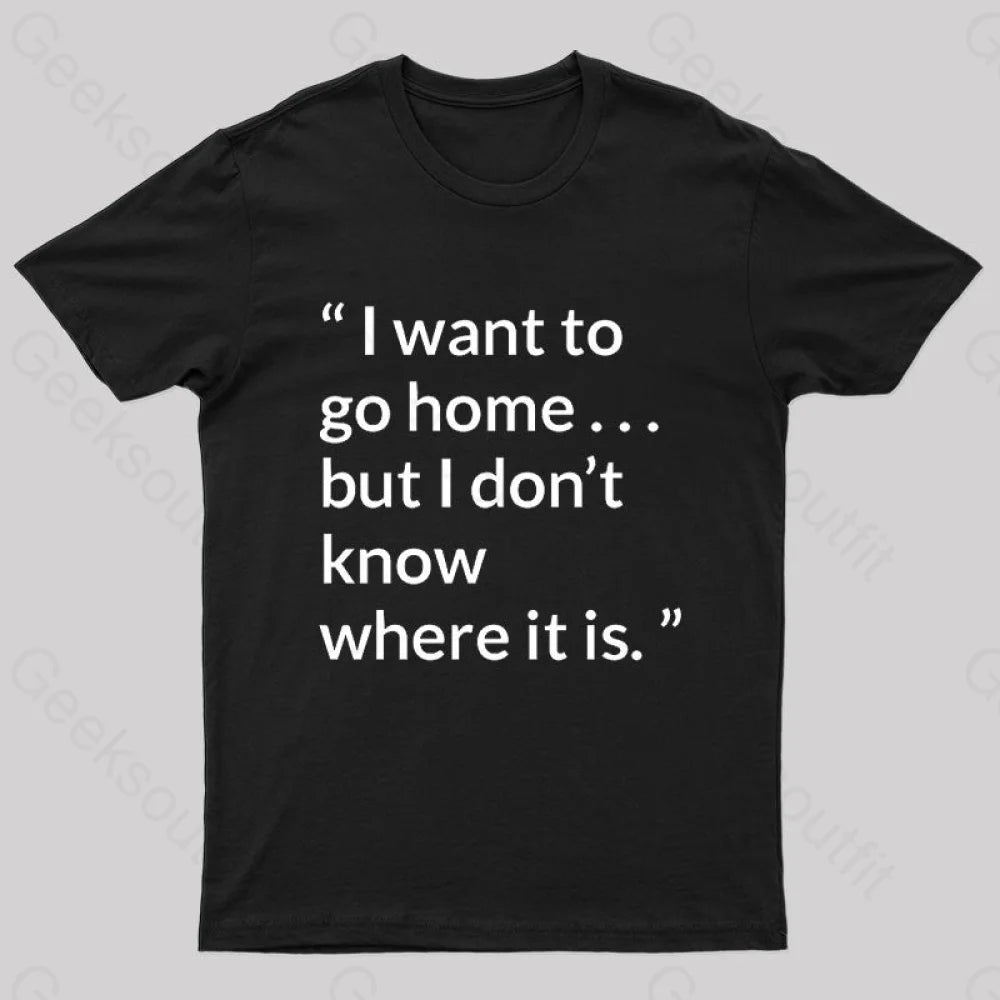 Orson Scott Card Quote About Home Geek T-Shirt Black / S