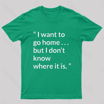 Orson Scott Card Quote About Home Geek T-Shirt Green / S