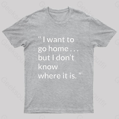 Orson Scott Card Quote About Home Geek T-Shirt Grey / S