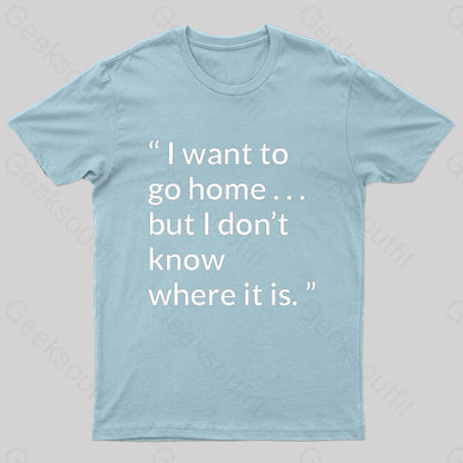 Orson Scott Card Quote About Home Geek T-Shirt Light Blue / S