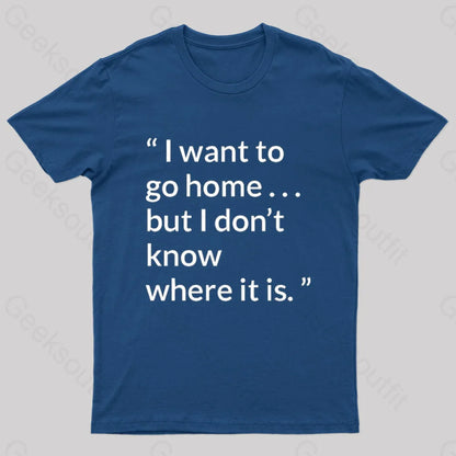 Orson Scott Card Quote About Home Geek T-Shirt Navy / S