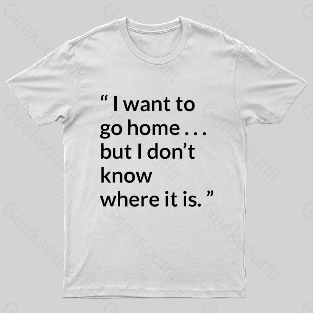 Orson Scott Card Quote About Home Geek T-Shirt White / S