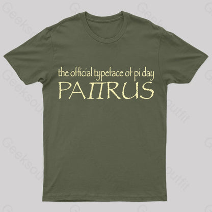 Papyrus The Official Typeface Of Pi Day Geek T-Shirt Army Green / S