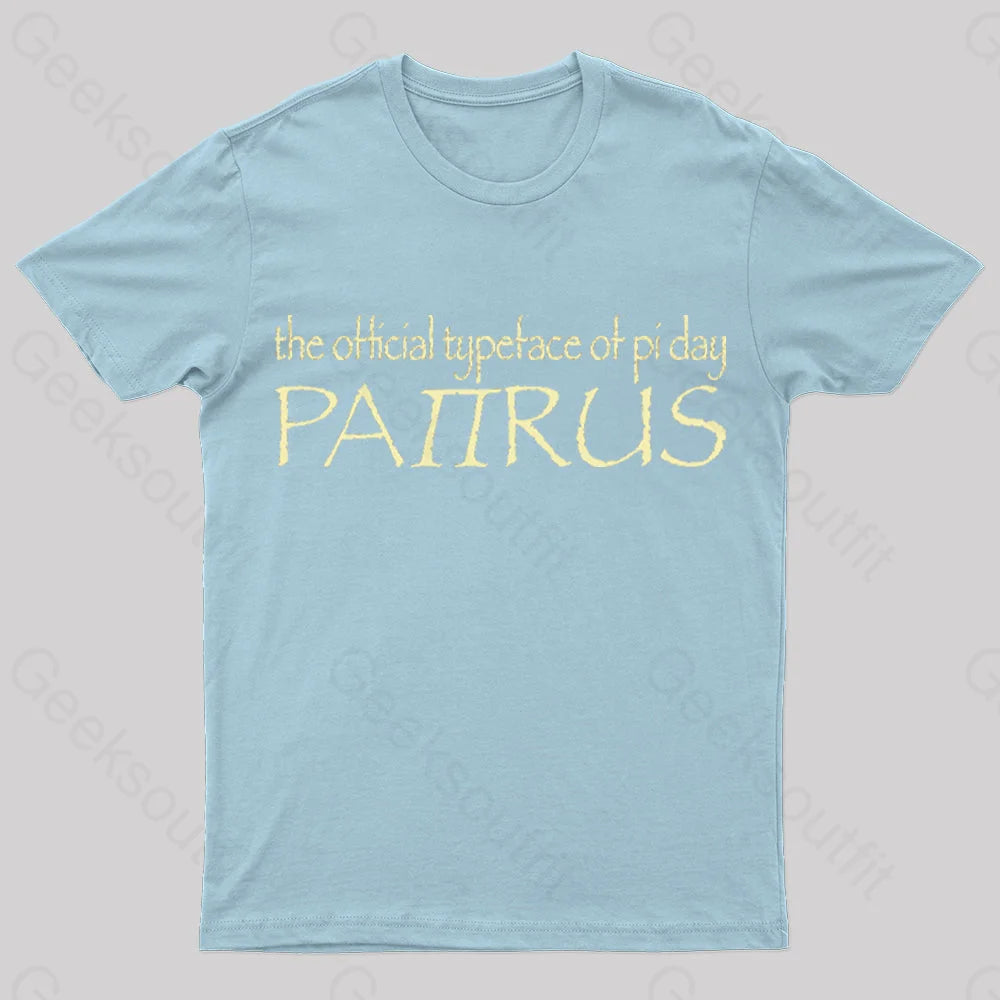 Papyrus The Official Typeface Of Pi Day Geek T-Shirt Light Blue / S